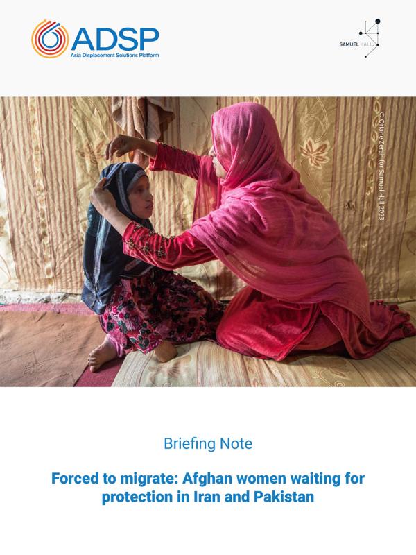 Briefing Note Forced to migrate: Afghan women waiting for protection in Iran and Pakistan